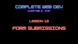 Complete Web Developer Chapter 3 - Lesson 13 Form Submissions