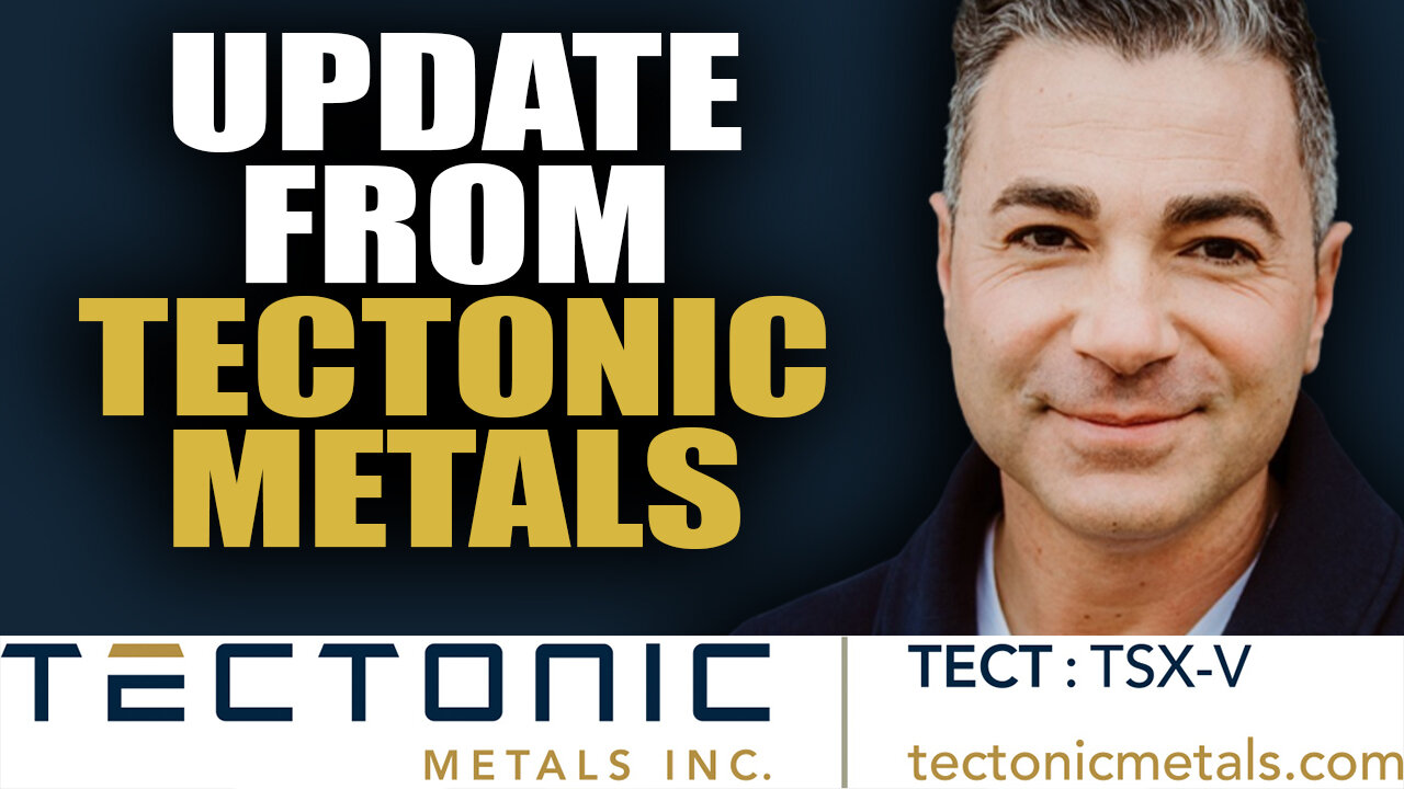 UPDATE From Tectonic Metals ($TECT.V) | Tony Reda & Crescat Capital's Quinton Hennigh