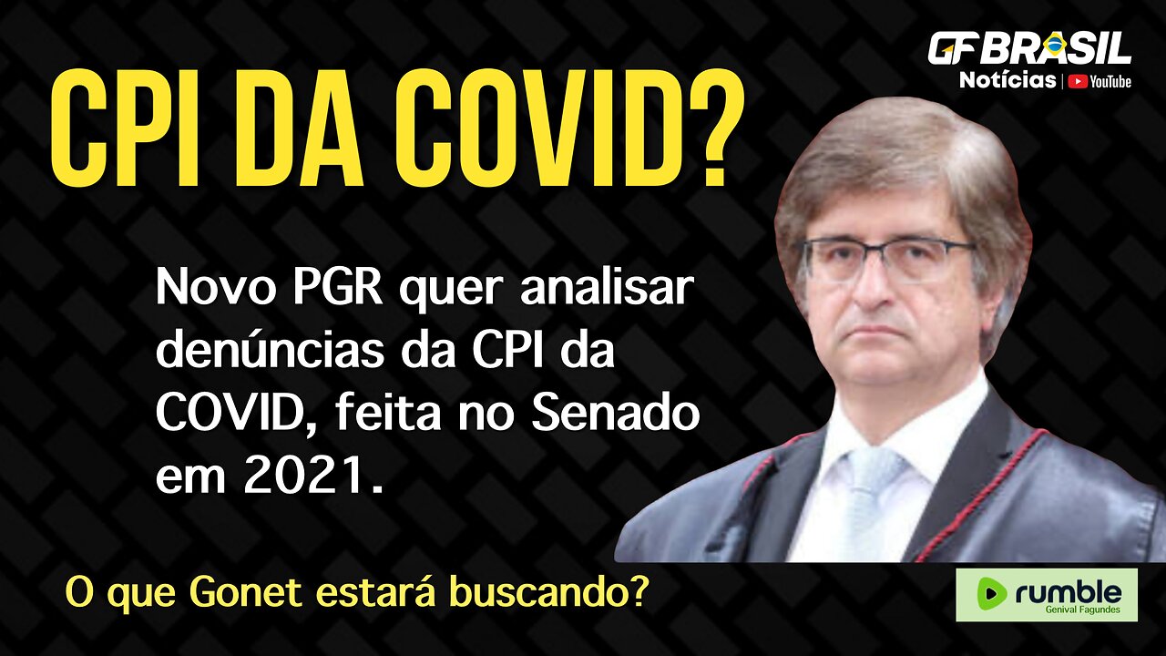 Novo PGR quer analisar denĂșncias da CPI da COVID, feita no Senado em 2021.