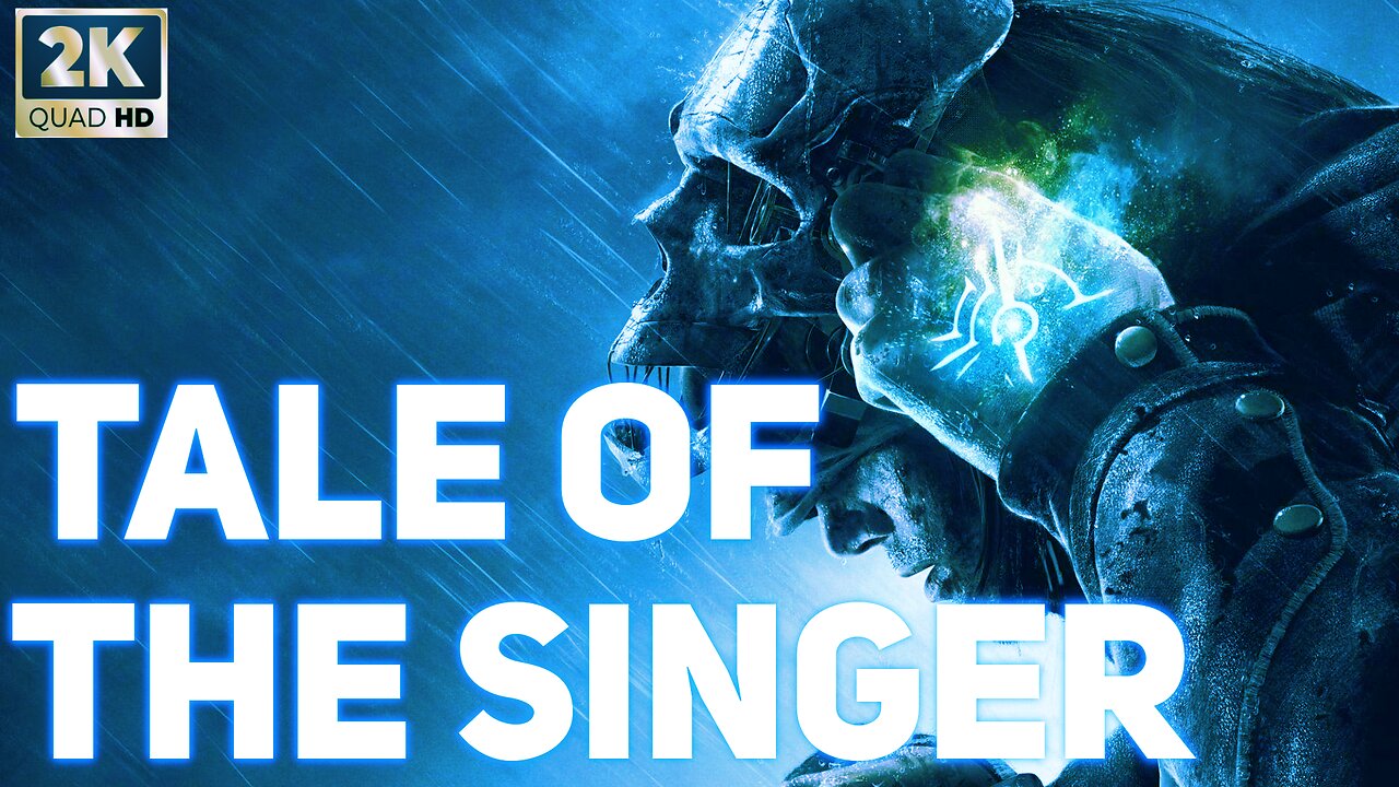 GamingStories | The Tale of the Singer [1440p]