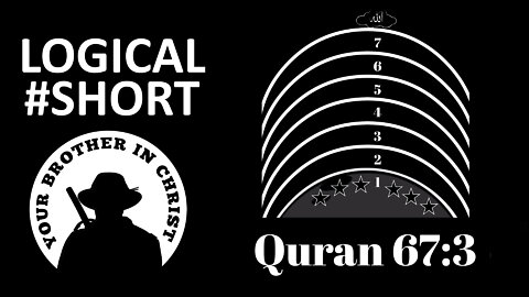 What The Quran Teaches About The Universe? Scientific Quran 67:3 - LOGICAL #SHORT