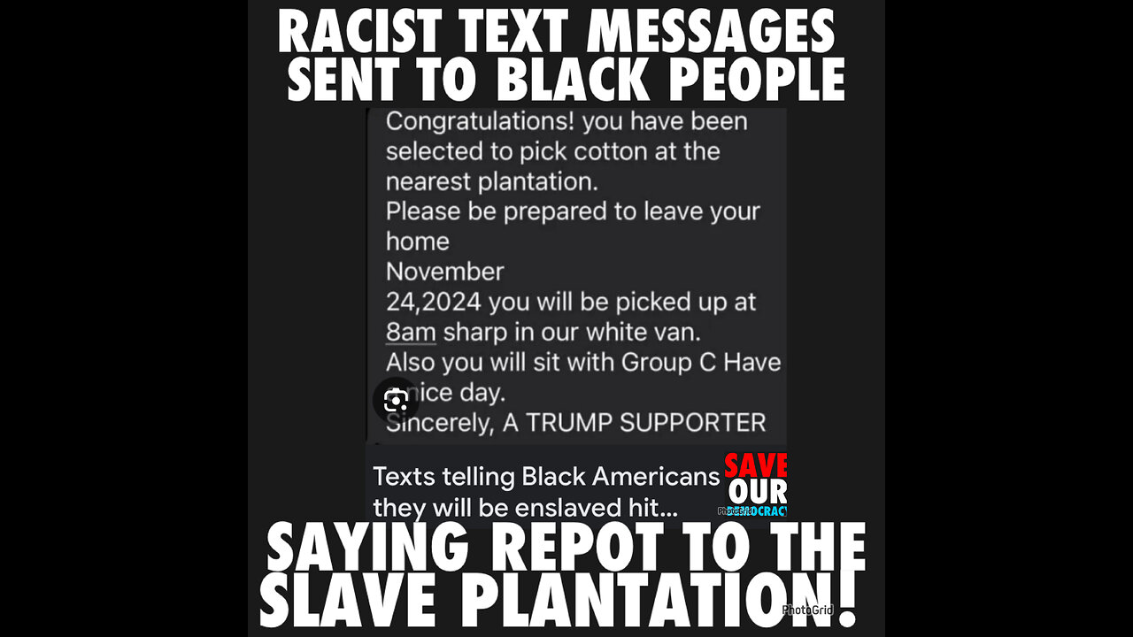 BCN #131 Racist text messages sent to Blacks about reporting to nearest Slave Plantation…