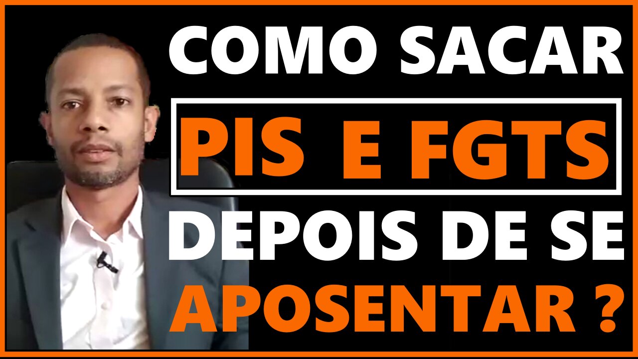 Como Sacar PIS e FGTS Depois De Se Aposentar ?