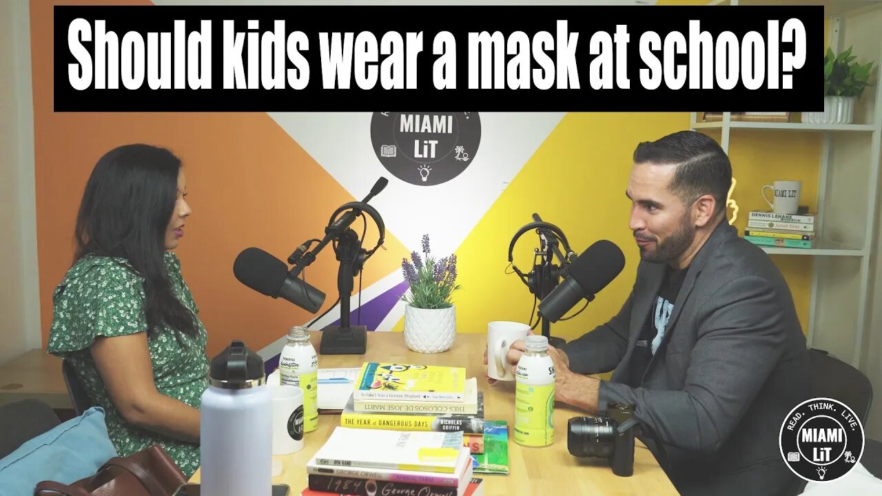 Clip from Miami Lit Podcast #15 - Should kids wear a mask in school?