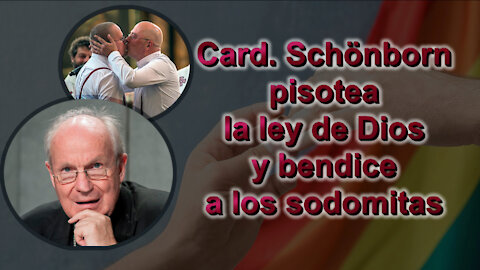 Card. Schönborn pisotea la ley de Dios y bendice a los sodomitas