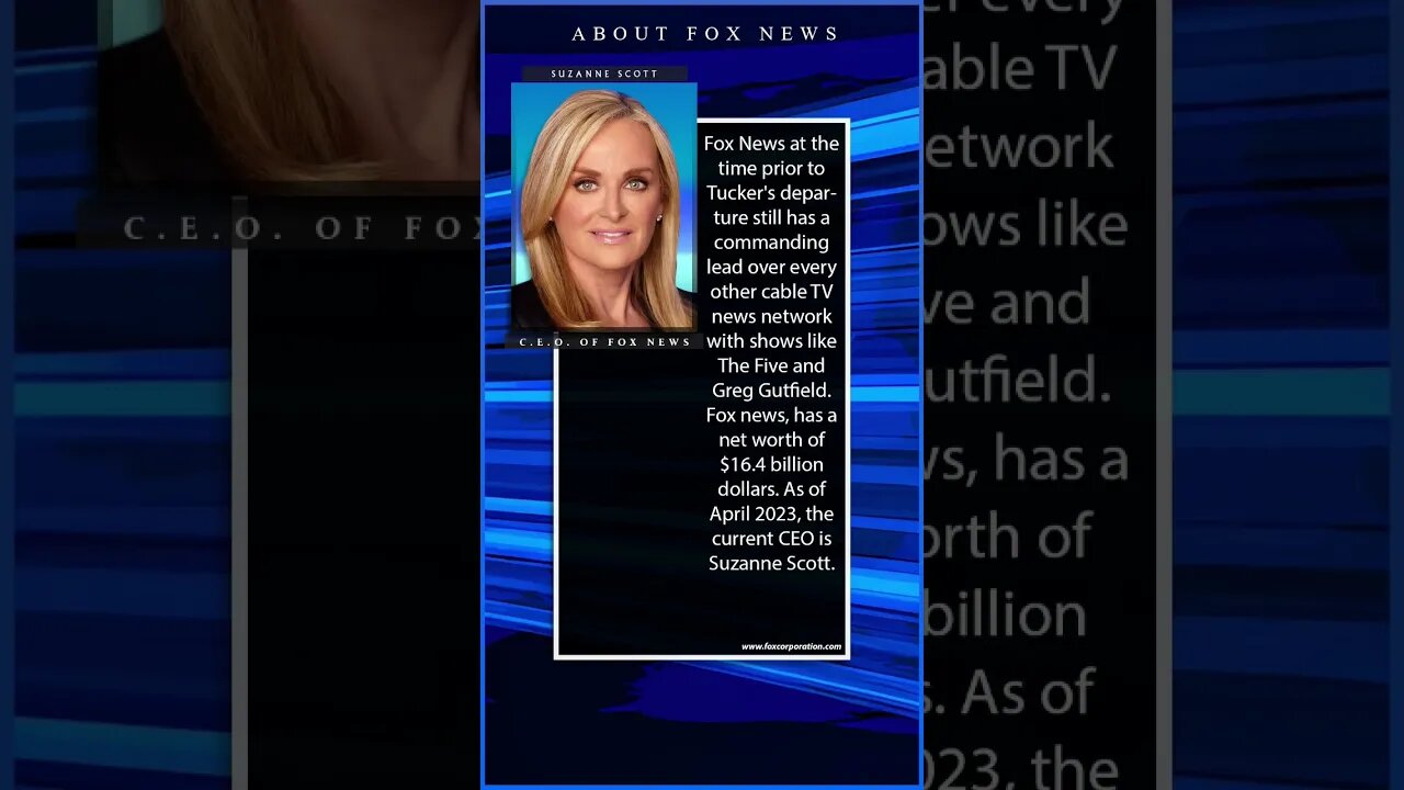 Fox News has a Net worth of $16.4 billion the CEO is Suzanne Scott