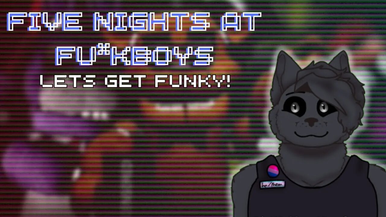 Get ready for freddy || Five nights at Fu*kBoys