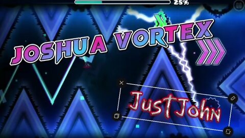 Geometry Dash // Joshua Vortex By JustJohn (Insane)