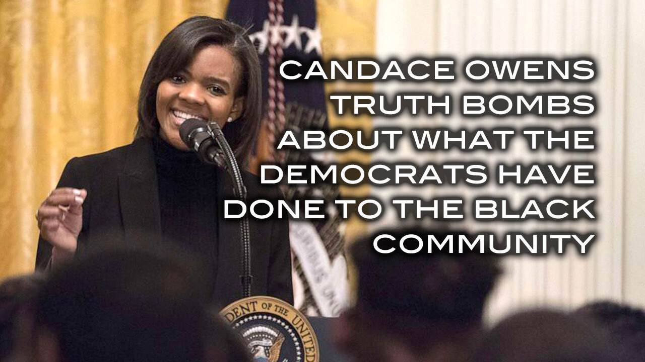 Candace Owens Truth Bombs About What The Democrats Have Done to the Black Comminity