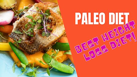 Paleo Diet explained - Best Weight Loss Diet 2021