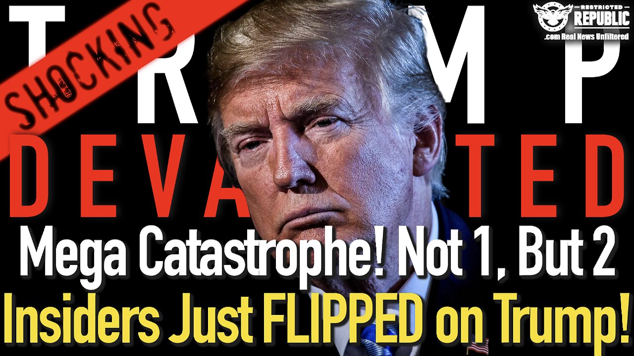 Trump Devastated! Mega Catastrophe : Not 1, But 2 Insiders Just Flipped On Trump!
