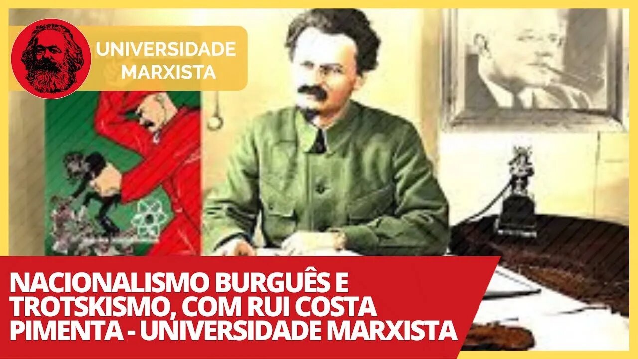 Nacionalismo burguês e trotskismo, com Rui Costa Pimenta - (REPRISE)