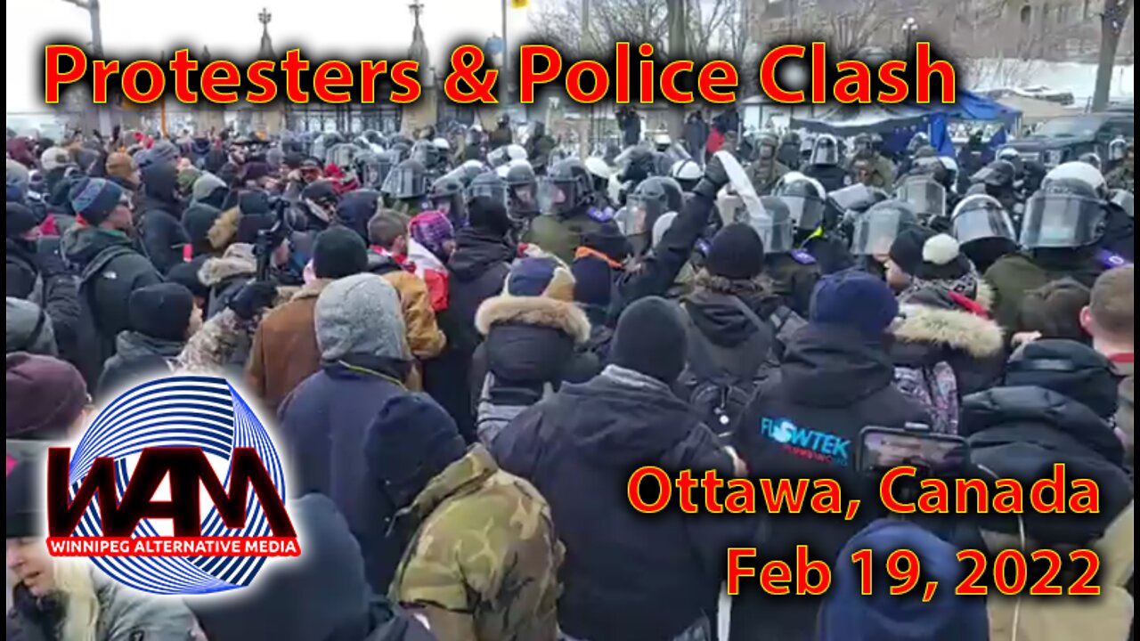 Protesters & Police Clash - Ottawa, Feb 19 2022