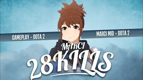 MARCI 28 KILLS Dota 2 Gameplay