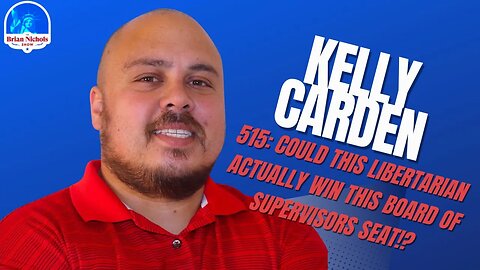 515: Could This Libertarian Actually WIN This Board of Supervisors Seat!?