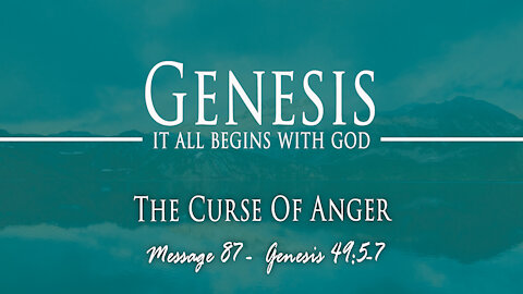 The Curse Of Anger: Genesis 49:5-7