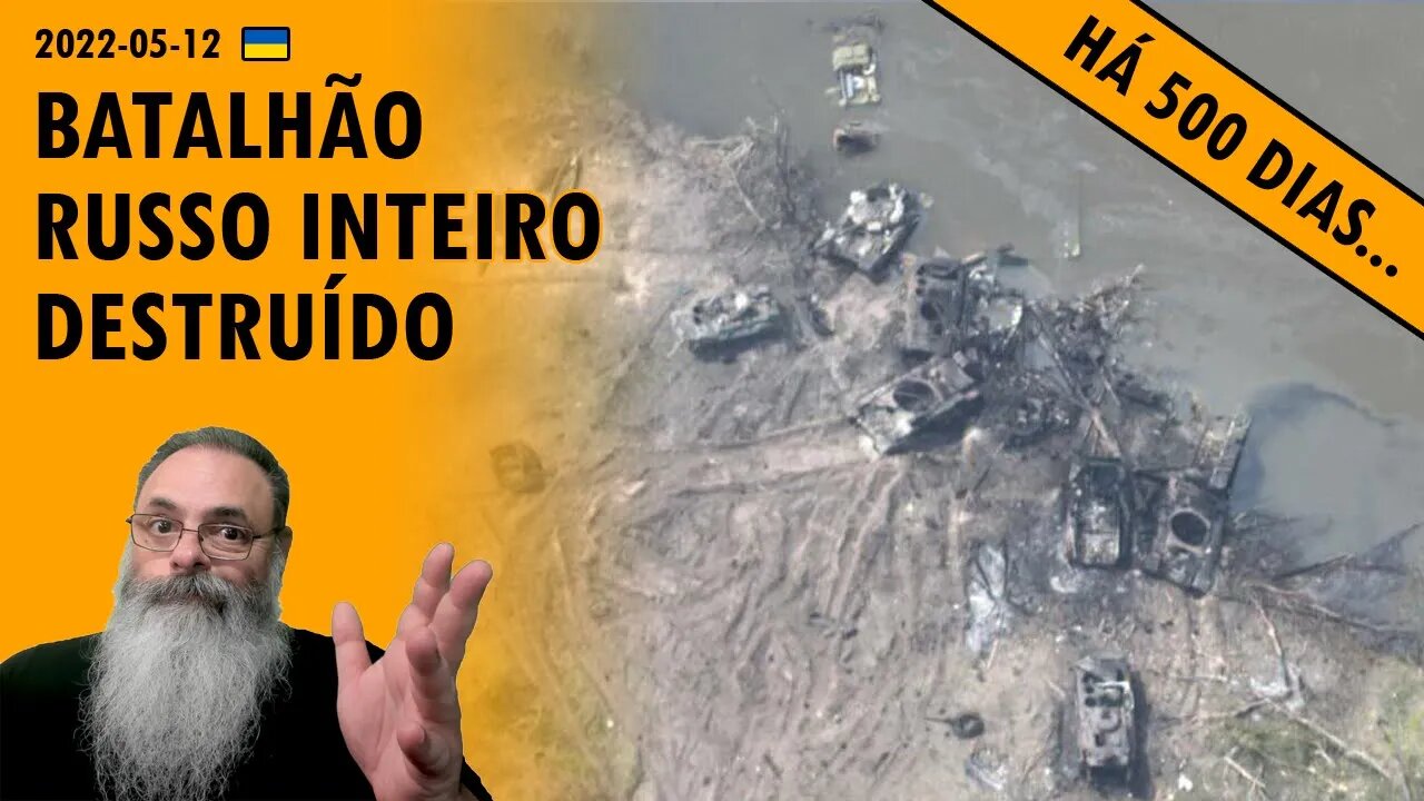 #Ucrânia 2022-05-12: Russos atravessam o RIO DONETS, mas perdem UM BATALHÃO INTEIRO no processo