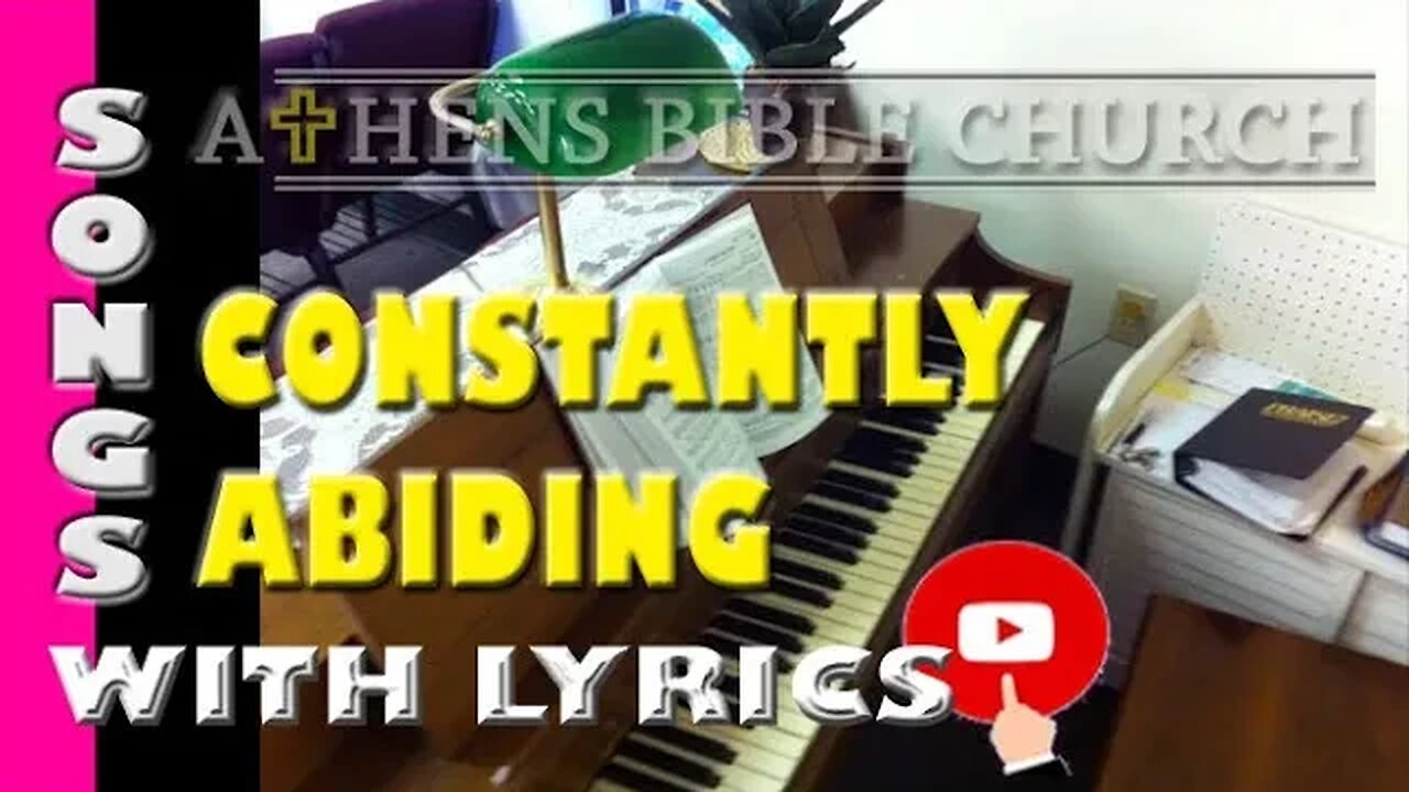 CONSTANTLY ABIDING | Congregational Hymn Lyrics & Piano | Worship Singing