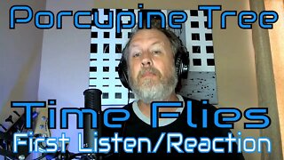 Porcupine Tree - Time Flies - First Listen/Reaction