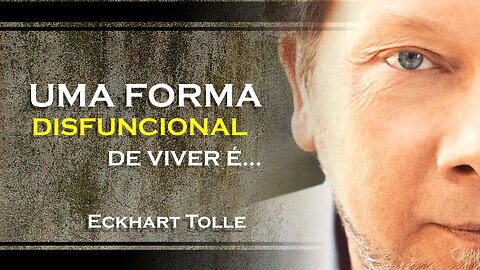 ESTA É UMA FORMA DISFUNCIONAL DE VIVER, ECKHART TOLLE DUBLADO 2023