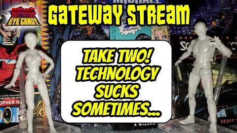 Gateway Stream: TAKE TWO! Technology Sucks Sometimes...