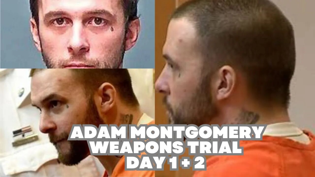 Adam Montgomery Weapons Charge Trial Day 1 +2