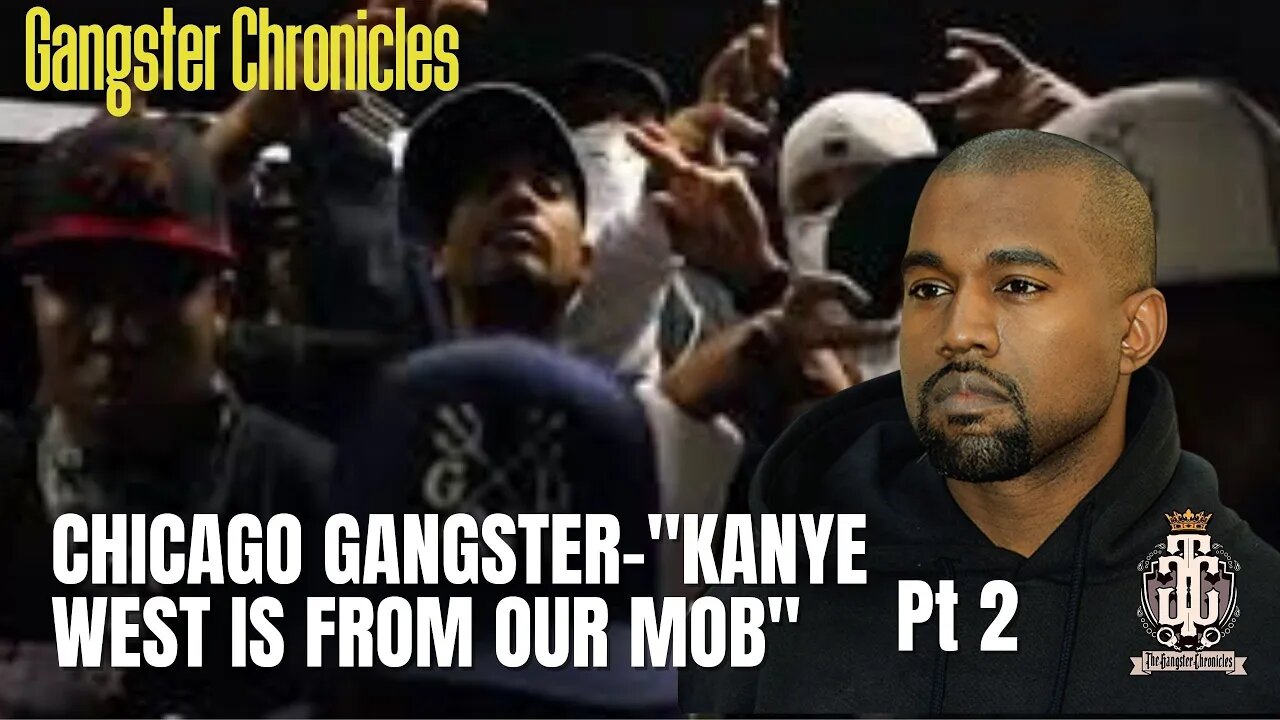 Chicago Gangsters PT 2 | KANYE WEST IS FAMILY, HE GREW UP IN OUR MOB! (IS KANYE A GANGSTER?)
