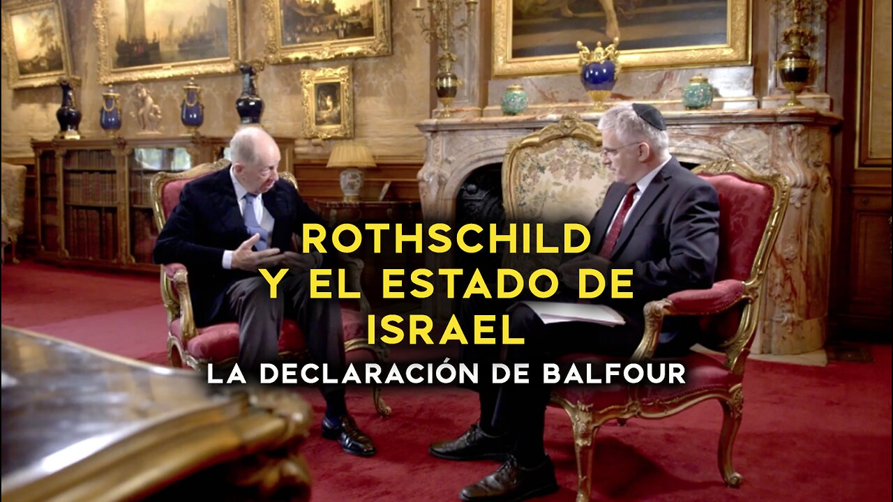 Jacob Rothschild sobre la creación del Estado de Israel y la Declaración de Balfour