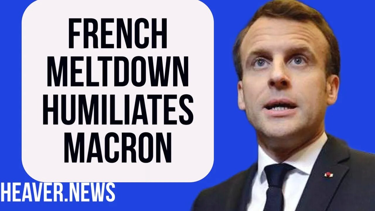 French Meltdown HUMILIATES Macron Government