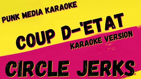 THE CIRCLE JERKS ✴ COUP D'ÉTAT ✴ KARAOKE INSTRUMENTAL ✴ PMK