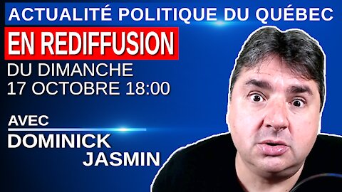 17 octobre 2021 - Actualité Politique Du Québec en Rediffusion