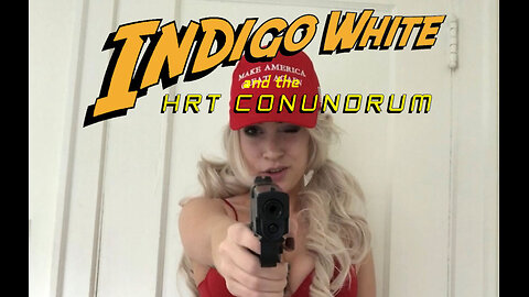 Days Of Our Indy - Indigo White And The HRT Conundrum