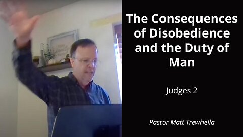 The Consequences of Disobedience and the Duty of Man - Judges 2