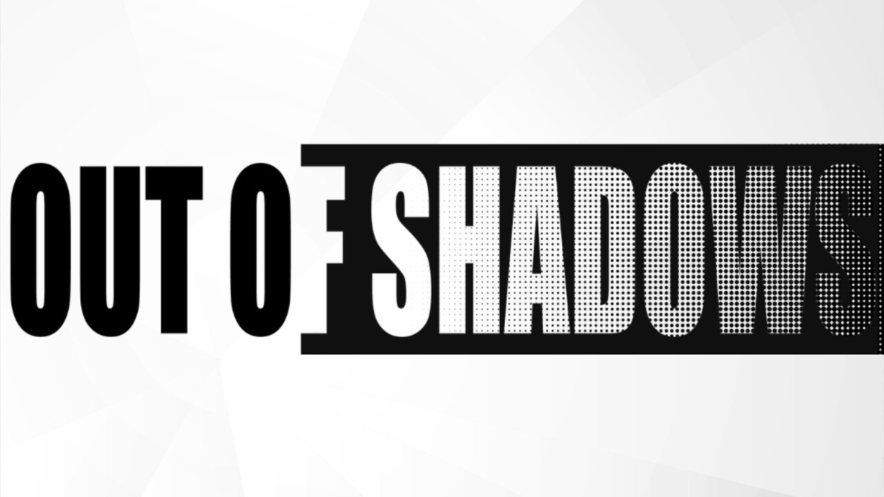 Out of Shadows Official Documentary