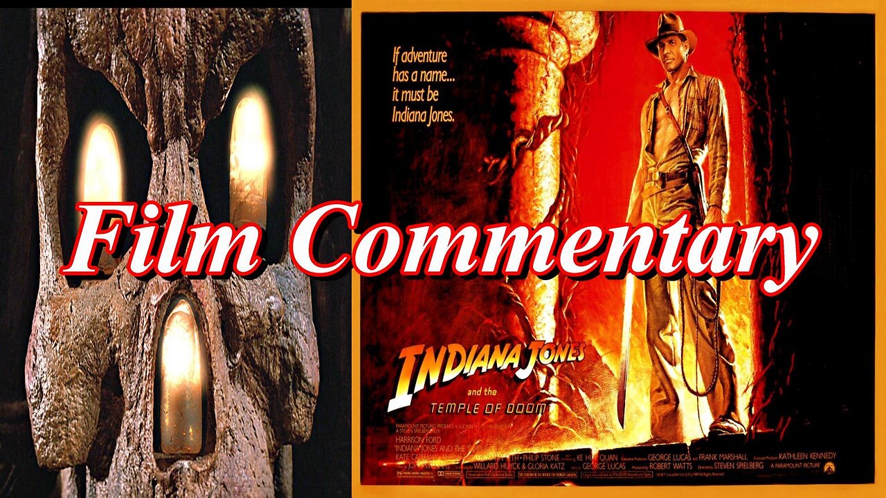 Indiana Jones and the Temple of Doom (1984) - Film Fanatic Commentary