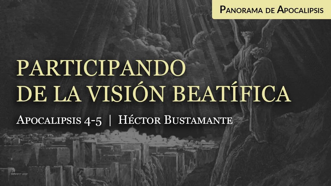 Participando de la visión beatífica (Apocalipsis 4-5) - Héctor Bustamante