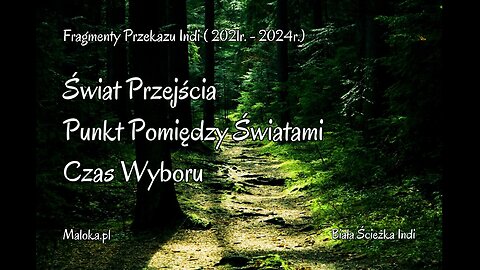 ŚWIAT PRZEJŚCIA, Punkt Pomiędzy Światami - Czas Wyboru... (fragmenty Przekazu 2021-2024)