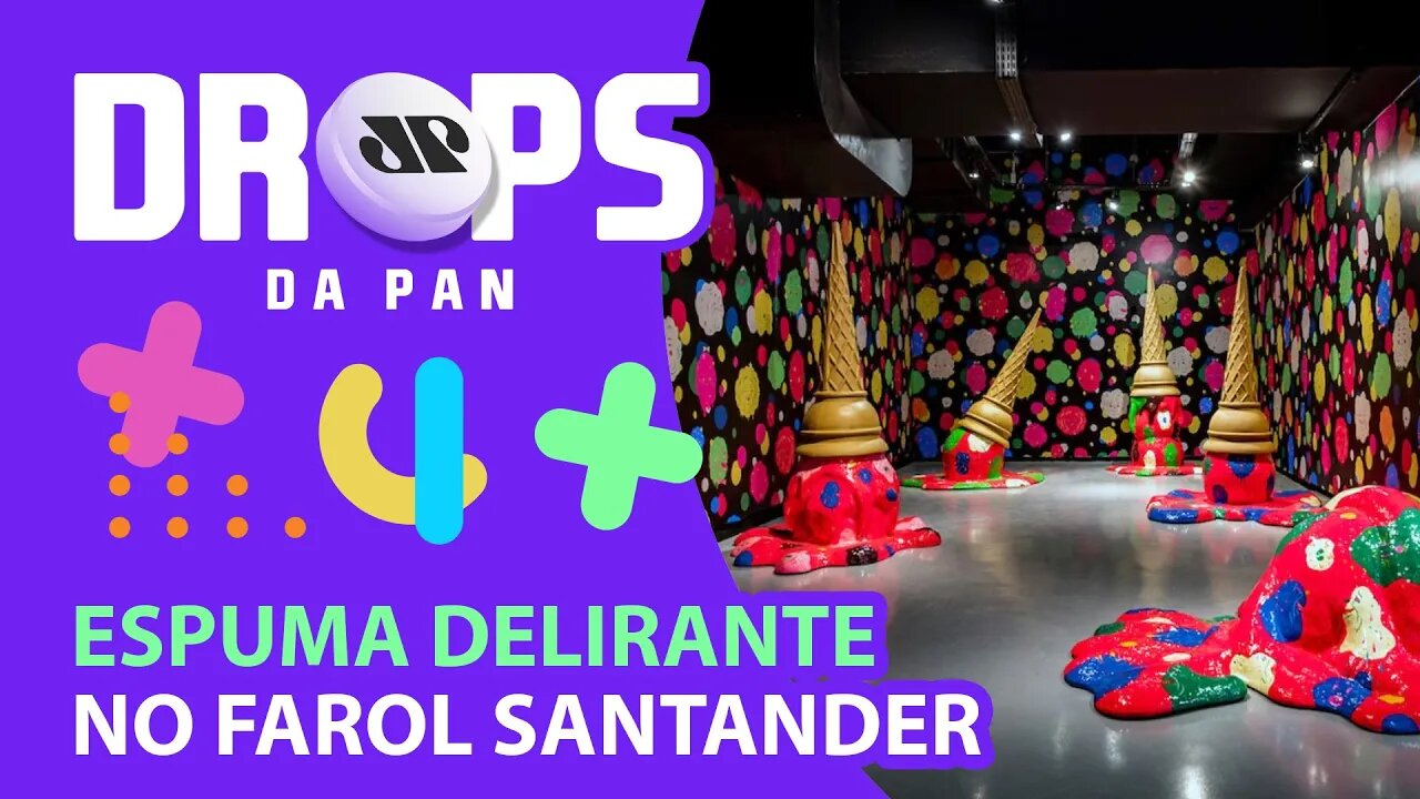 EXPOSIÇÕES NA PINACOTECA, FAROL SANTANDER E CCBB RJ | DROPS da Pan - 01/04/2022