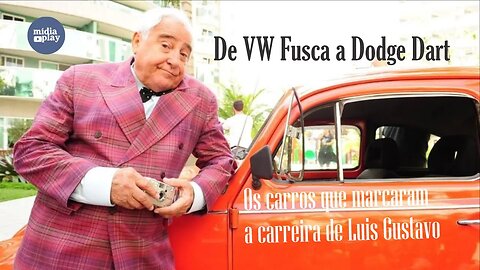 De VW Fusca a Dodge Dart: os carros que marcaram a carreira de Luis Gustavo
