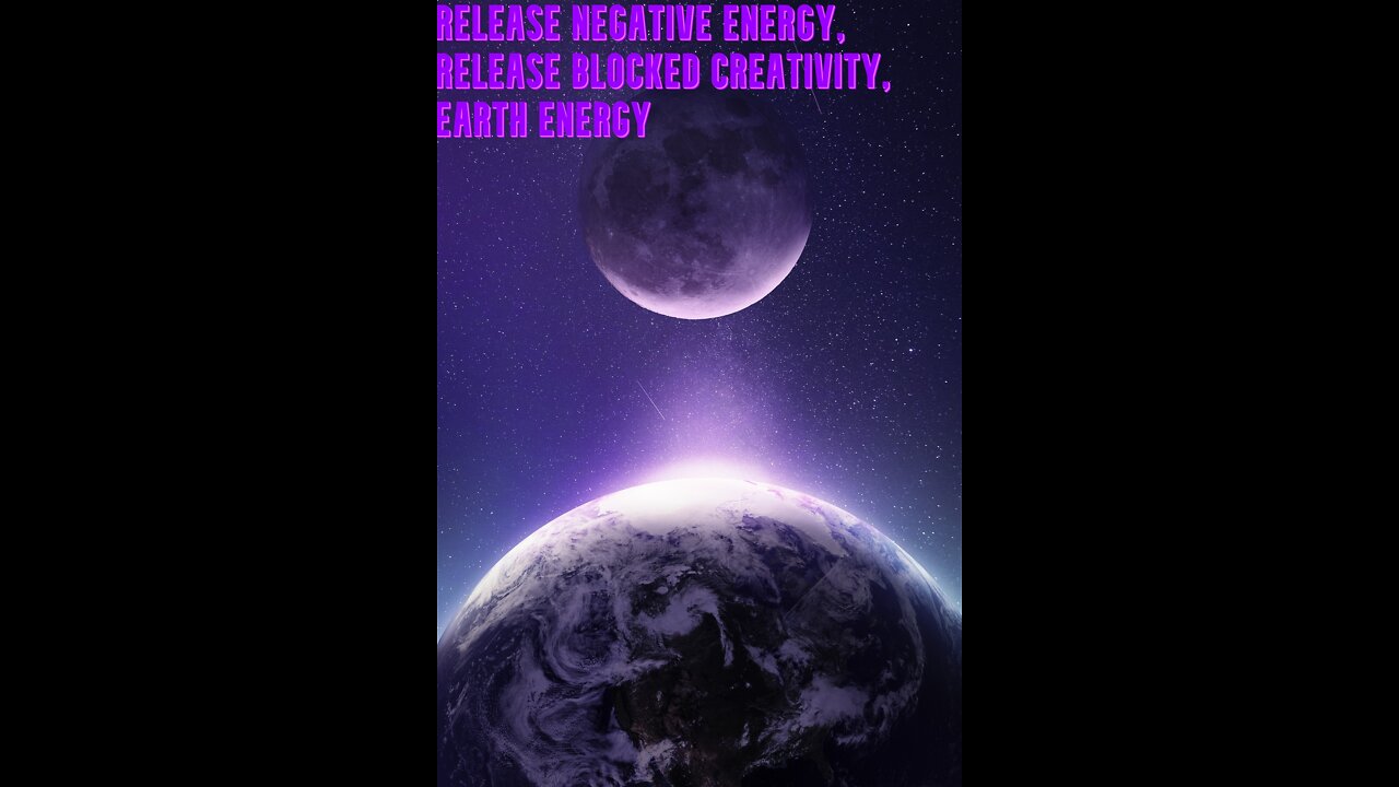 Release Negative Energy | Release Blocked Creativity | Deep Focus | Earth Energy