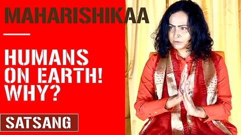 Maharishikaa | What is the purpose of man and woman? Why are humans present on earth?