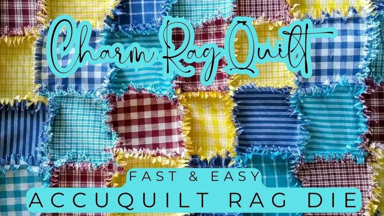 Charm Rag Quilt Fast & Easy Using Accuquilt Rag Die #beginnerfriendly #layercake #quilting #precuts