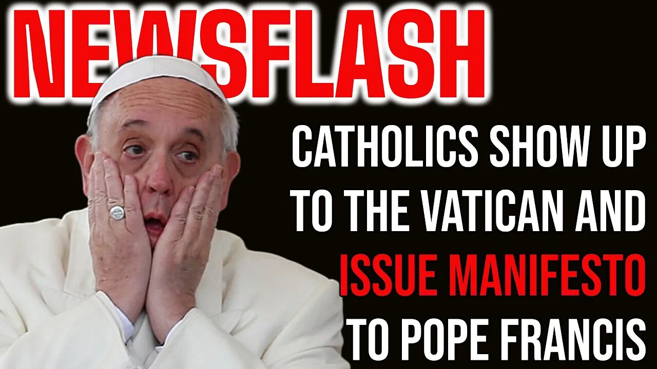 NEWSFLASH: Catholics Show Up to Papal Audience to Issue Manifesto to Pope Francis!