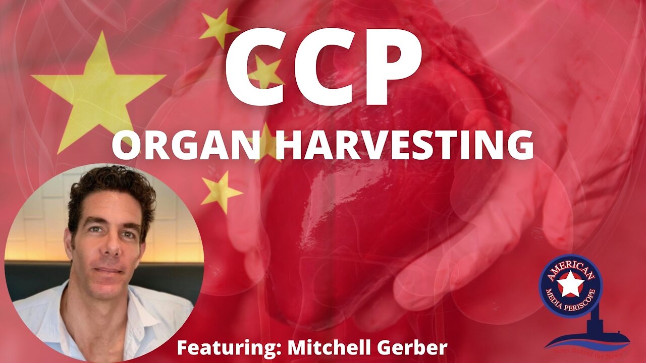 CCP Organ Harvesting With Mitchell Gerber, Grundvig On The Fall Of Fauci & Gates