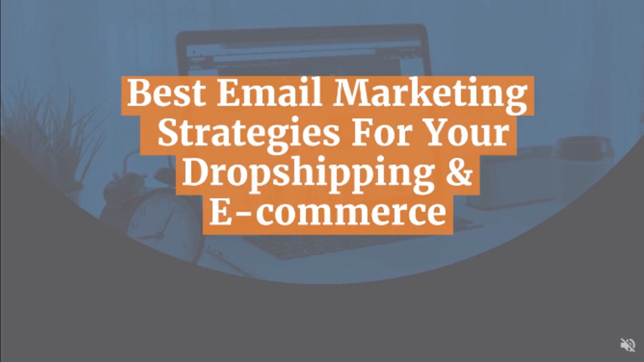 Best Email Marketing Strategies For Your Dropshipping & E-commerce