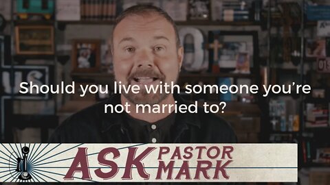 Should you live with someone you’re not married to?