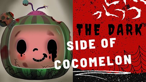 The Dark Side of Cocomelon