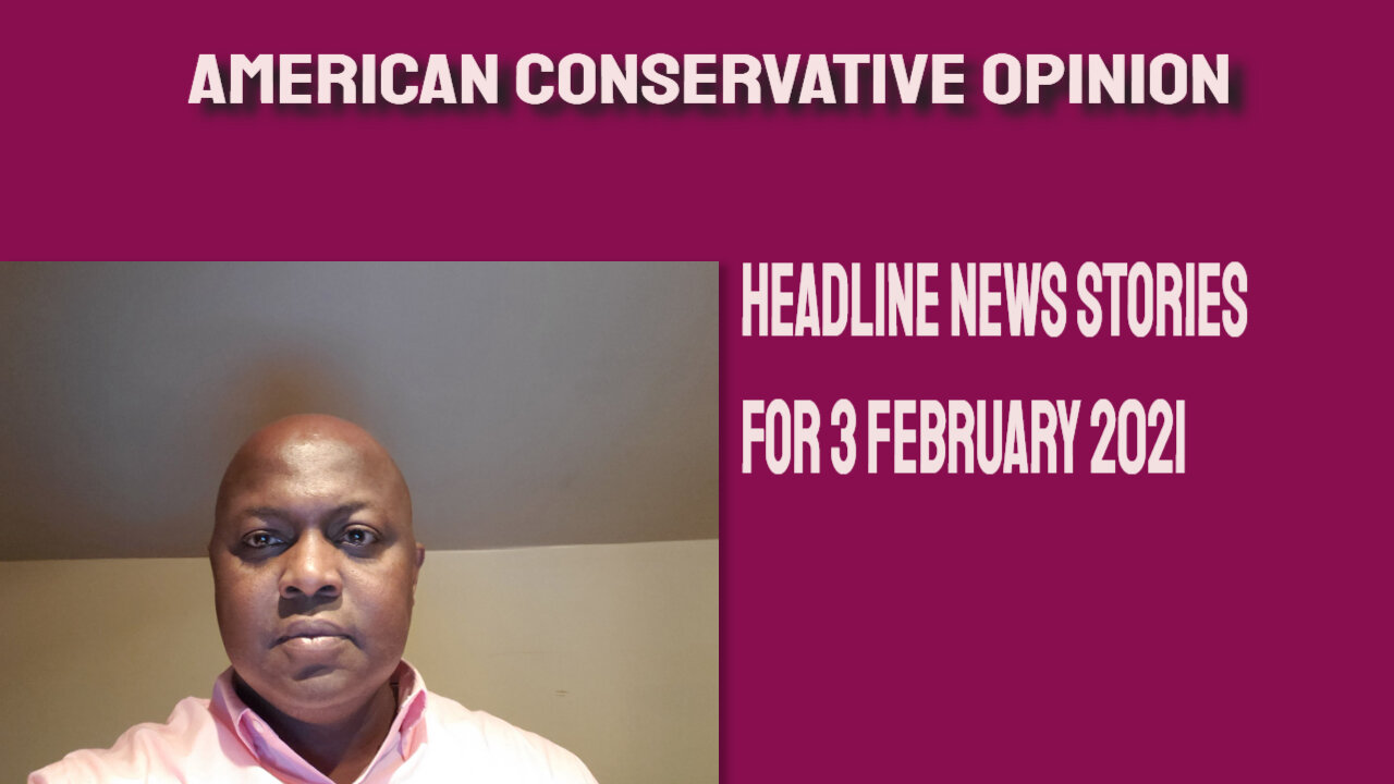 Headline news stories of 3 February 21