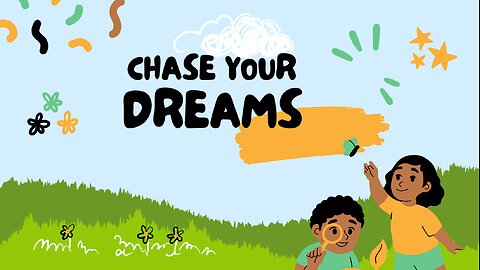 Chase your DREAMS