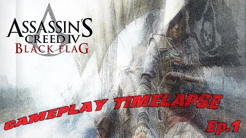 Assassins Creed Black Flag No Commentary Gameplay Timelapse 1